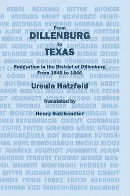 Dillenburgtól Texasig: Kivándorlás a dillenburgi körzetben 1845 és 1846 között - From Dillenburg to Texas: Emigration in the District of Dillenburg from 1845 to 1846