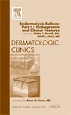 Epidermolysis Bullosa: I. rész - Patogenezis és klinikai jellemzők, a Dermatológiai Klinikák száma, 28. évf. - Epidermolysis Bullosa: Part I - Pathogenesis and Clinical Features, an Issue of Dermatologic Clinics, 28