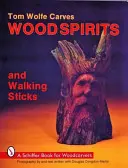 Tom Wolfe fából faragott szellemek és sétapálcák - Tom Wolfe Carves Wood Spirits and Walking Sticks