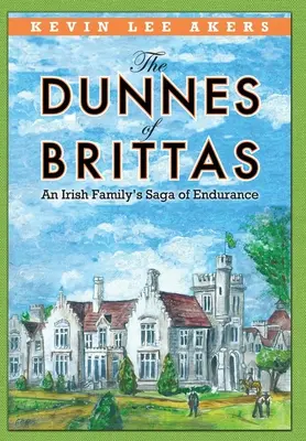 A brittas-i Dunnék: Egy ír család kitartásról szóló története - The Dunnes of Brittas: An Irish Family's Saga of Endurance