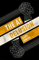 A mesterséges intelligencia téveszme - The AI Delusion