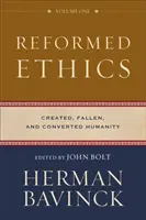 Református etika: A teremtett, a bukott és a megtért emberiség - Reformed Ethics: Created, Fallen, and Converted Humanity