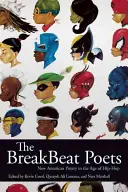 A breakbeat költők: Új amerikai költészet a hip-hop korában - The Breakbeat Poets: New American Poetry in the Age of Hip-Hop