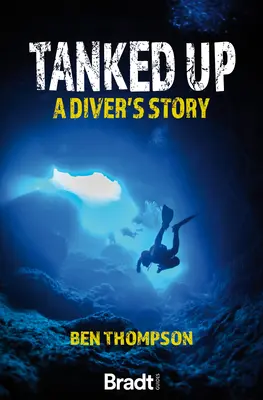 Tankkal felhajtva: Egy búvár története - Tanked Up: A Diver's Story