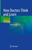 Hogyan gondolkodnak és tanulnak az orvosok - How Doctors Think and Learn