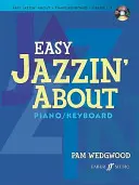 Easy Jazzin' About: Zongora / billentyűs hangszer [CD-vel (Audio)] - Easy Jazzin' About: Piano/Keyboard [With CD (Audio)]