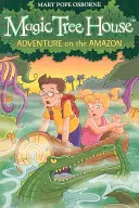 Varázsfaház 6: Kaland az Amazonason - Magic Tree House 6: Adventure on the Amazon