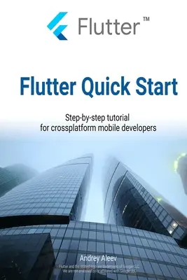 Flutter Quick Start: Lépésről-lépésre útmutató crossplatform mobilfejlesztők számára - Flutter Quick Start: Step-by-step tutorial for crossplatform mobile developers