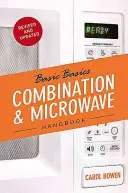 Az alapvető alapok kombinációs és mikrohullámú sütők kézikönyve - The Basic Basics Combination & Microwave Handbook