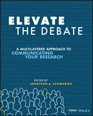 Emelje fel a vitát: A kutatás kommunikációjának többrétegű megközelítése - Elevate the Debate: A Multilayered Approach to Communicating Your Research