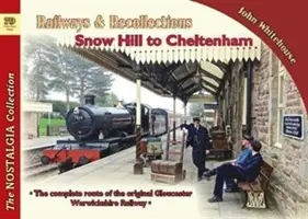 Vasút és visszaemlékezések Snow Hilltől Cheltenhamig - Railways & Recollections Snow Hill to Cheltenham