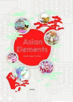 Ázsiai elemek: Grafikai tervezés Keleten - Asian Elements: Graphic Design in the East