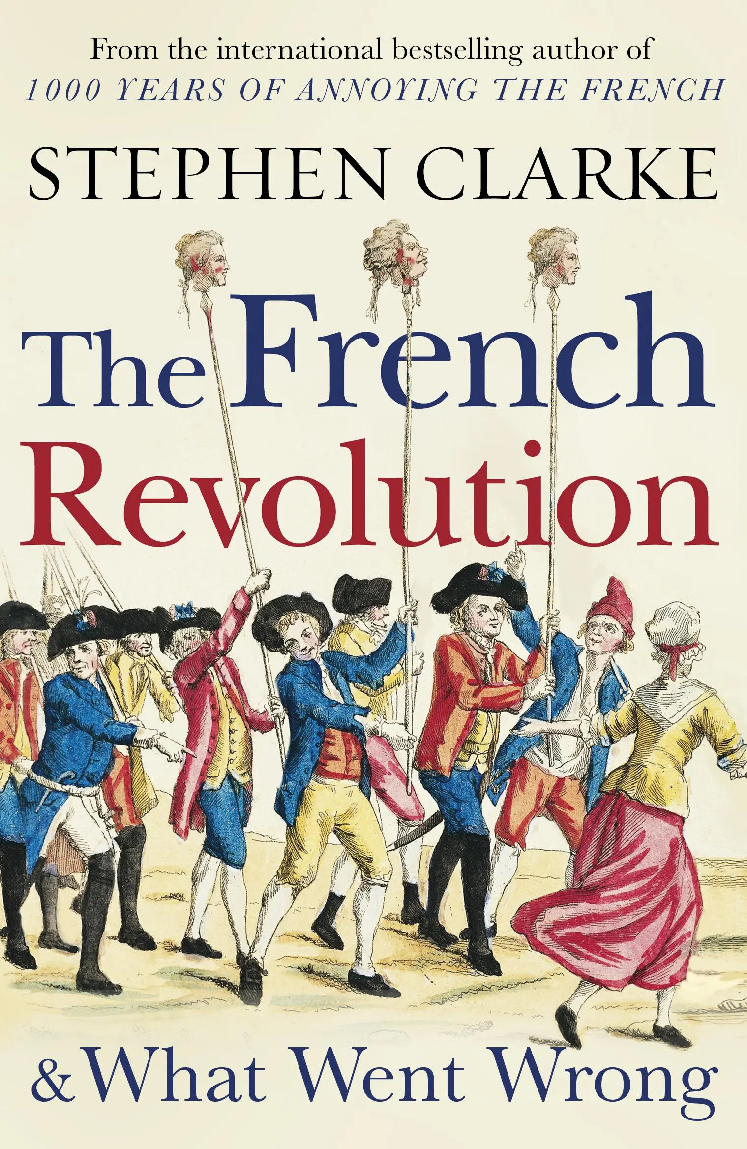 A francia forradalom és ami rosszul sült el - French Revolution and What Went Wrong