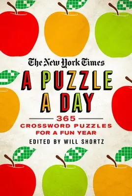 The New York Times a Puzzle a Day: 365 keresztrejtvény egy évnyi szórakozásért - The New York Times a Puzzle a Day: 365 Crossword Puzzles for a Year of Fun