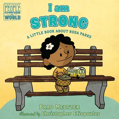 Erős vagyok: Egy kis könyv Rosa Parksról - I Am Strong: A Little Book about Rosa Parks