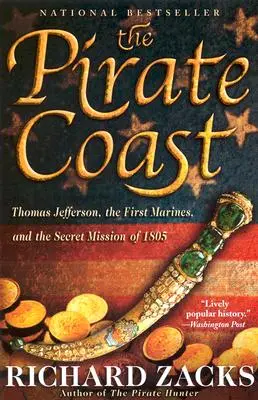 A kalózpart: Thomas Jefferson, az első tengerészgyalogosok és az 1805-ös titkos küldetés - The Pirate Coast: Thomas Jefferson, the First Marines, and the Secret Mission of 1805