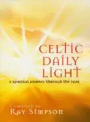 Kelták napi fénye - Spirituális utazás az év során - Celtic Daily Light - A Spiritual Journey Through the Year