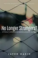 No Longer Strangers? - Családom tapasztalatai a nyugati menedékkérésről - No Longer Strangers? - My Family's Experience of Seeking Asylum in the West