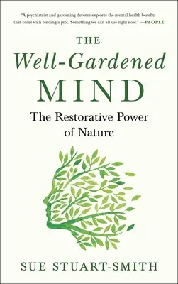 A jól megművelt elme: A természet helyreállító ereje - The Well-Gardened Mind: The Restorative Power of Nature