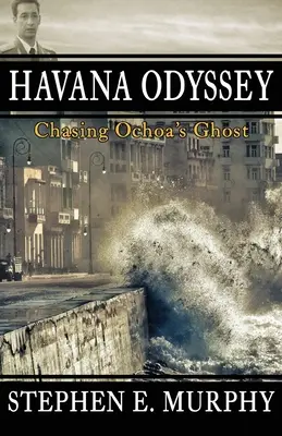 Havannai Odüsszeia: Ochoa szellemének üldözése - Havana Odyssey: Chasing Ochoa's Ghost