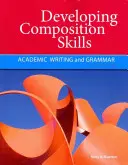 A kompozíciós készségek fejlesztése: Nyelvtan és nyelvtan - Developing Composition Skills: Academic Writing and Grammar