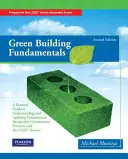 Zöld épületek alapjai: Gyakorlati útmutató az alapvető fenntartható építési gyakorlatok és a LEED-rendszer megértéséhez és alkalmazásához - Green Building Fundamentals: Practical Guide to Understanding and Applying Fundamental Sustainable Construction Practices and the LEED System