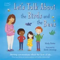 Beszélgessünk a madarakról és a méhekről - Beszélgetések kezdeményezése az élet tényeiről - Let's Talk About the Birds and the Bees - Starting conversations about the facts of life