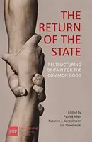 Az állam visszatérése: Nagy-Britannia szerkezetátalakítása a közjó érdekében - The Return of the State: Restructuring Britain for the Common Good