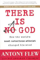 There Is a God: Hogyan változtatta meg a világ leghírhedtebb ateistája a véleményét? - There Is a God: How the World's Most Notorious Atheist Changed His Mind