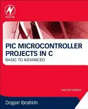 PIC mikrokontroller projektek C nyelven: Basic to Advanced - PIC Microcontroller Projects in C: Basic to Advanced