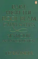 Emeljétek magasra a tetőgerendát, ácsok; Seymour - bevezetés - Raise High the Roof Beam, Carpenters; Seymour - an Introduction