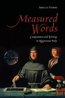 Mért szavak: Számítás és írás a reneszánsz Itáliában - Measured Words: Computation and Writing in Renaissance Italy