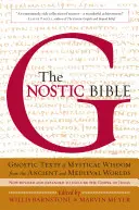 A gnosztikus Biblia: Felülvizsgált és bővített kiadás - The Gnostic Bible: Revised and Expanded Edition