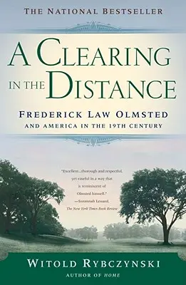 A Clearing in the Distance: Frederick Law Olmsted és Amerika a 19. században - A Clearing in the Distance: Frederick Law Olmsted and America in the 19th Century