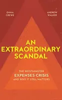 Egy rendkívüli botrány: A westminsteri költségtérítési válság és miért számít még mindig - An Extraordinary Scandal: The Westminster Expenses Crisis and Why It Still Matters