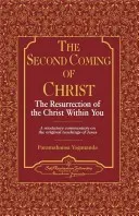 Krisztus második eljövetele: A benned élő Krisztus feltámadása, Jézus eredeti tanításainak kinyilatkoztató kommentárja - The Second Coming of Christ: The Resurrection of the Christ Within You, a Revelatory Commentary on the Original Teachings of Jesus