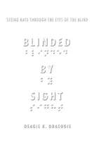 A látástól elvakultan: A verseny látása a vakok szemével - Blinded by Sight: Seeing Race Through the Eyes of the Blind