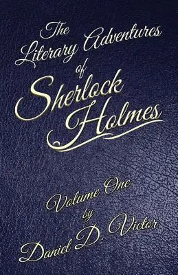 Sherlock Holmes irodalmi kalandjai 1. kötet - The Literary Adventures of Sherlock Holmes Volume 1