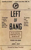 Balra a bummtól: Hogyan mentheti meg az életedet a tengerészgyalogság harci vadászprogramja - Left of Bang: How the Marine Corps' Combat Hunter Program Can Save Your Life