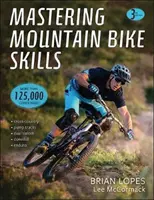 Mountain Bike készségek elsajátítása - Mastering Mountain Bike Skills