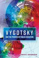 Vygotsky és a közoktatás ígérete - Vygotsky and the Promise of Public Education