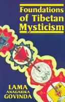 A tibeti miszticizmus alapjai - Foundations of Tibetan Mysticism