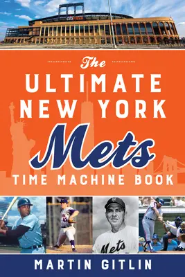 A végső New York Mets időgépkönyv - The Ultimate New York Mets Time Machine Book