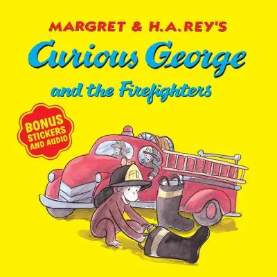 Kíváncsi George és a tűzoltók [Bónusz matricákkal és hanggal] - Curious George and the Firefighters [With Bonus Stickers and Audio]