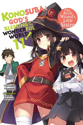 Konosuba: Vol. 11 (Light Novel): The Arch-Wizards Little Sister - Konosuba: God's Blessing on This Wonderful World!, Vol. 11 (Light Novel): The Arch-Wizards Little Sister