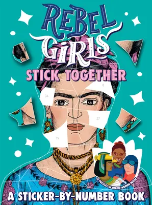 Lázadó lányok összetartanak: A Sticker-By-Number Book - Rebel Girls Stick Together: A Sticker-By-Number Book