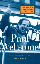 Paul Wellstone: Wellstone: Egy szenvedélyes progresszív életútja - Paul Wellstone: The Life of a Passionate Progressive