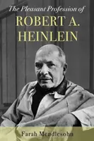 Robert A. Heinlein kellemes szakmája - Pleasant Profession of Robert A. Heinlein