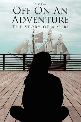 Off On An Adventure: Egy lány története - Off On An Adventure: The Story of a Girl