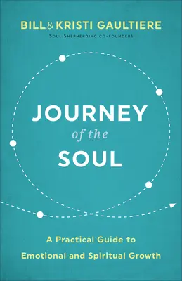 A lélek utazása: Gyakorlati útmutató az érzelmi és spirituális növekedéshez - Journey of the Soul: A Practical Guide to Emotional and Spiritual Growth